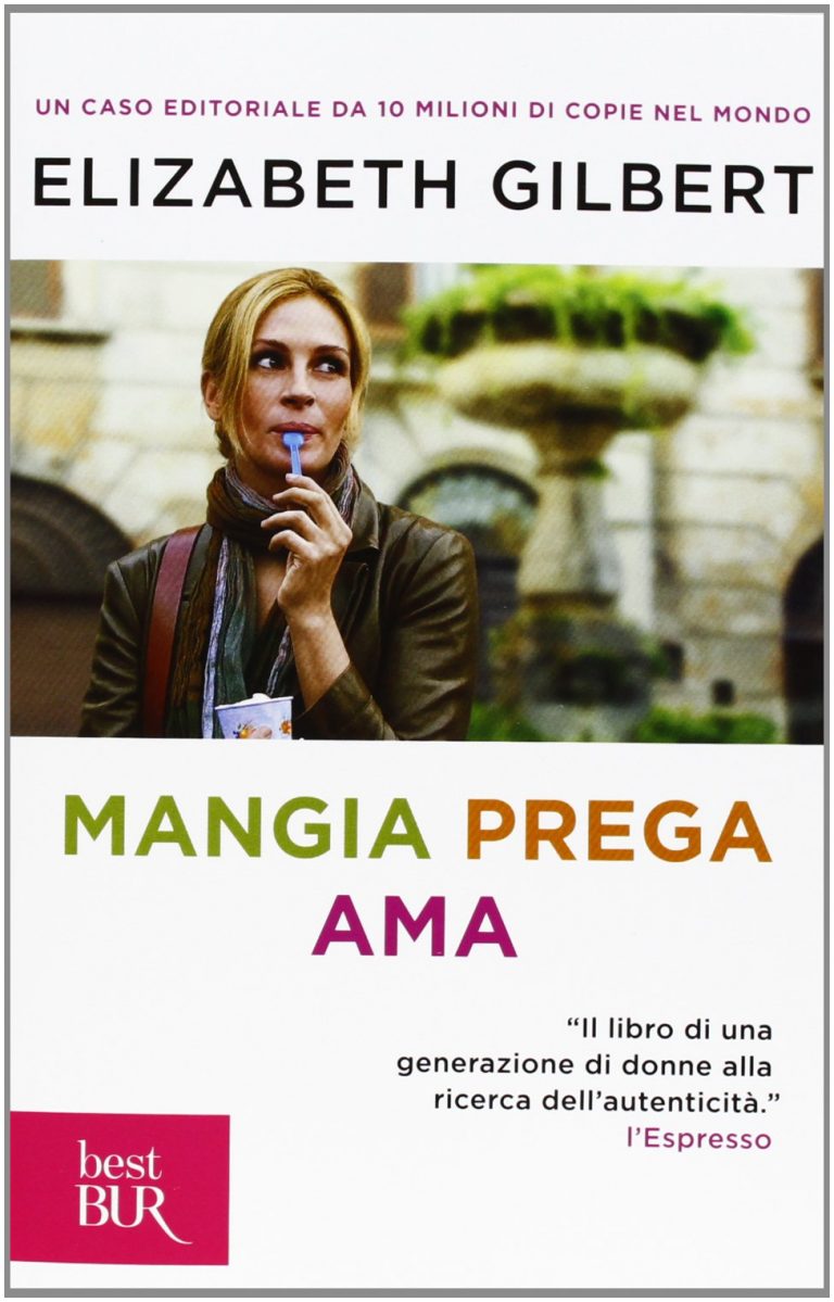 Mangia prega ama di Elizabeth Gilbert Mangia prega ama di Elizabeth Gilbert